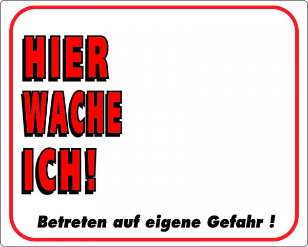 Warntafel "Hier wache ich!"